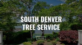 Garden view with "South Denver Tree Service" text overlay and "Call Now" button.