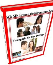 Wie Sie Frauen richtig ansprechen. Verdoppeln Sie Ihre Datings