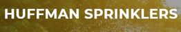 Text "HUFFMAN SPRINKLERS" over a blurred background.
