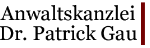 Text mit "Anwaltskanzlei Dr. Patrick Gau" und einer roten, vertikalen Linie rechts.