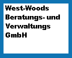 Textbild mit der Aufschrift: "West-Woods Beratungs- und Verwaltungs GmbH", blauer Rand.