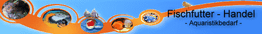 Banner mit Fischbildern und Text: Fischfutter-Handel, Aquaristikbedarf.