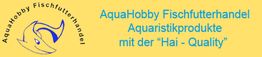Logo und Text: AquaHobby Fischfutterhandel, Aquaristikprodukte, "Hai - Quality".