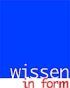 Blaues Quadrat oben, darunter der Text "wissen in form" in kleinerer Schrift.