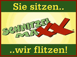 Text: "Sie sitzen... Schnitzel MÄXX ...wir flitzen!" in grünem und rotem Design auf gelbem Hintergrund.