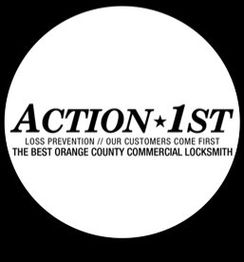 Action 1st logo: "Loss Prevention. Our Customers Come First. Best OC Commercial Locksmith."