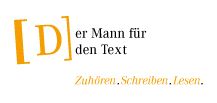 Logo mit Text: "[D]er Mann für den Text" und "Zuhören. Schreiben. Lesen."