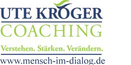 Textlogo von UTE KRÖGER COACHING: "Verstehen. Stärken. Verändern." Webseite: mensch-im-dialog.de