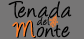 Texto en cursiva "Tenada del Monte" en fondo gris, letras negras y naranjas.