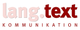 Logo mit der Aufschrift "lang.text KOMMUNIKATION" in Rot und Weiß auf weißem Hintergrund.