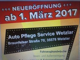 Neueröffnung Auto Pflege Service Wetzlar ab 1. März 2017, Braunfelser Str. 70, Wetzlar.