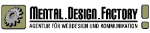 Logo mit Text: "Mental Design Factory, Agentur für Werbung und Kommunikation".