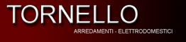 Scritta "TORNELLO ARREDAMENTI - ELETTRODOMESTICI" su sfondo rosso scuro sfumato.