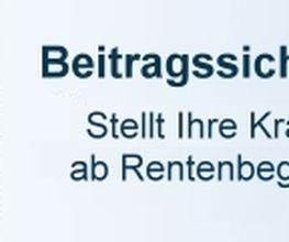 Beitragssicherungsprogramm - Übernahme Ihrer Krankenkassenbeiträge ab Rentenbeginn