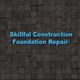 Text "Skillful Construction Foundation Repair" on a dark, textured background.