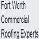 Text reading: "Fort Worth Commercial Roofing Experts."