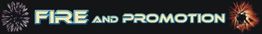 Text: "FIRE AND PROMOTION" mit Feuerwerk links und rechts. Schwarzer Hintergrund.
