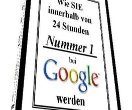 Wie Sie innerhalb von 24 Stunden Nr. 1bei Google werden