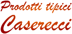 Testo: "Prodotti tipici Caserecci" in gradiente rosso e arancione su sfondo trasparente.