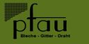 Logo mit Text "Pfau Bleche - Gitter - Draht" auf grünem Hintergrund.