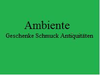Grüner Hintergrund mit schwarzem Text: "Ambiente - Geschenke Schmuck Antiquitäten".