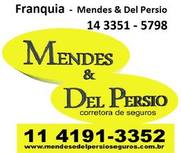 Franquia Mendes & Del Persio, telefones: 14 3351-5798 e 11 4191-3352, corretora de seguros.