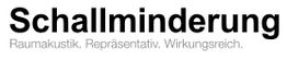 "Text 'Schallminderung: Raumakustik. Repräsentativ. Wirkungsreich.' auf weißem Hintergrund."