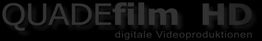 Schwarzer Hintergrund mit Text: "QUADEfilm HD - digitale Videoproduktionen" in Grautönen.