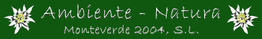 Text "Ambiente - Natura Monteverde 2004, S.L." mit Edelweiß auf grünem Hintergrund.