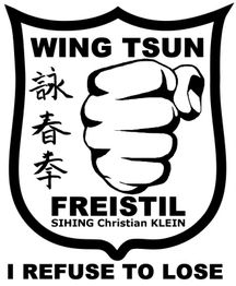 Logo mit Faust und Schrift "Wing Tsun Freistil Sihing Christian Klein, I Refuse to Lose".