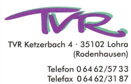 TVR-Logo, Adresse: Ketzerbach 4, 35102 Lohra, Telefon: 06462/5733, Telefax: 06462/3187.