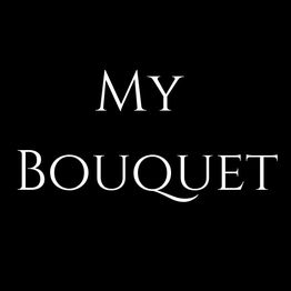 Texto blanco "My Bouquet" en fondo negro.