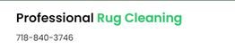 "Text: Professional Rug Cleaning. Phone number: 718-840-3746."