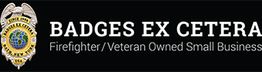 Badge logo with "Badges Ex Cetera: Firefighter/Veteran Owned Small Business" text.