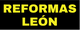 Texto amarillo: "REFORMAS LEÓN" en fondo negro.