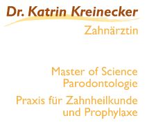 Text: "Dr. Katrin Kreinecker, Zahnärztin, MSc Parodontologie, Praxis für Zahnheilkunde und Prophylaxe."
