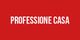 Scritta "PROFESSIONE CASA" su sfondo rosso.