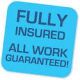 Blue square saying "Fully Insured, All Work Guaranteed!" in bold, black text.