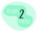 Groene vorm met de tekst "Ready 2 Print" in witte en zwarte letters.