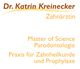 Text: "Dr. Katrin Kreinecker, Zahnärztin, MSc Parodontologie, Praxis für Zahnheilkunde und Prophylaxe."