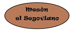 Letrero ovalado marrón con texto en negro: "Mesón el Segoviano".