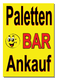 Gelbes Schild mit lachendem Emoji und Text: "Paletten BAR Ankauf".