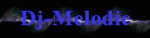 Blauer Text "Dj-Melodie" auf einem dunklen, unscharfen Hintergrund.