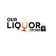 "Our Liquor Store" logo with a glass icon and shopping bag.