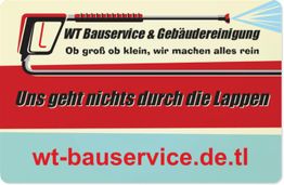 Visitenkarte von WT Bauservice & Gebäudereinigung mit Slogan und Website: wt-bauservice.de.tl