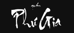 Weiße Kalligraphie-Schrift auf schwarzem Hintergrund: "quán Phú Gia".