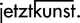 Schwarzer Text "jetztkunst." auf weißem Hintergrund, minimalistische Schriftart.