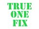 Green stencil-style text reads "TRUE ONE FIX."