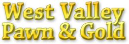 Text: "West Valley Pawn & Gold" in shiny gold letters.
