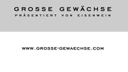 Text: "Grosse Gewächse, präsentiert von Eisenwein. www.grosse-gewaechse.com"